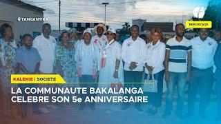 TANGANYIKA: LA COMMUNAUTE BAKALANGA CELEBRE SON 5e ANNIVERSAIRE