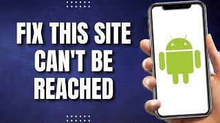 How To Fix This Site Can't Be Reached On Android Mobile (2023)