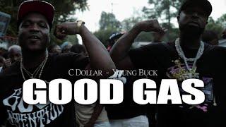 C Dollar - Young Buck   "Good Gas"