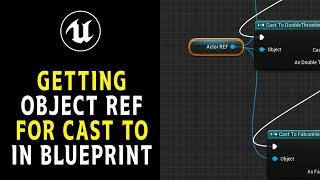 What to Use for Object Reference in Cast To (Always Fail?) Expanded Tutorial UE5.1 Unreal Engine