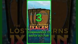 Top 3 LCI Commanders To WATCH OUT For! | #mtgixalan