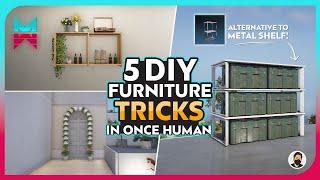 5 Must-Know DIY Interior Tricks in ONCE HUMAN!