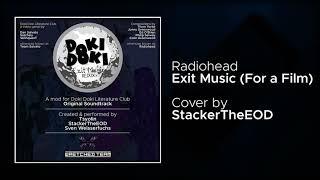 Exit Music Redux OST: StackerTheEOD - Exit Music (For a Film) (Radiohead Cover)