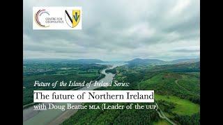 The future of Northern Ireland, with Doug Beattie MLA