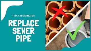 Replacing old clay Sewer Pipe for PVC // 1-day in 5 min