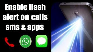 How to enable Flashlight alert notification in Android phone on incoming calls, text messages & apps