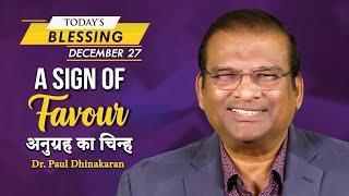 A Sign of Favor | Dr. Paul Dhinakaran | Today's Blessing