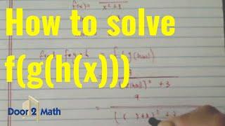 How to find f(g(h(x))) IN 2 MINUTES | Composition of 3 Functions | Algebra