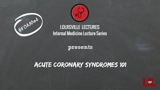 Acute Coronary Syndrome 101 with Dr. Brown