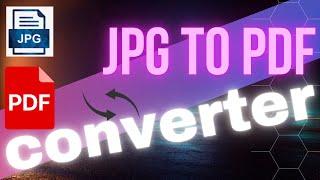 JPG To PDF File Converter | How To Convert PDF To JPG | How To Convert JPG To PDF | JPG To PDF