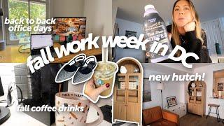 work week in my life: fall week in DC! new living room hutch, office shoes, fall coffees + drinks