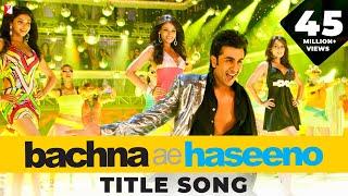 Bachna Ae Haseeno Title Song | Ranbir, Deepika, Bipasha, Minissha | Kishore Kumar | Vishal & Shekhar