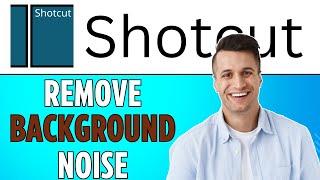 How to Remove Background Noise Shotcut Tutorial (2024)