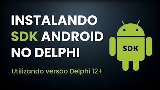 Como configurar o SDK Android no Delphi