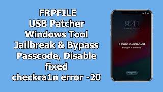 FRPFILE USB Patcher Tool Windows Jailbreak & Bypass Passcode, Disable iDevices fixed checkra1n -20