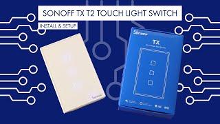 Smart Switch Install & App Setup Guide in under 20 minutes, The Sonoff TX T2 Touch.