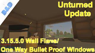 unturned - update: 3.15.5.0 Wall Flares/One Way Bullet Proof Windows