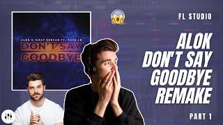 Making 'Don't Say Goodbye' By Alok?! | FL Studio Remake + FLP (Part 1)