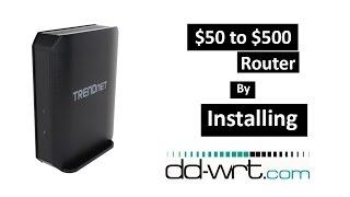 $50 to $500 Router by Installing DD-WRT