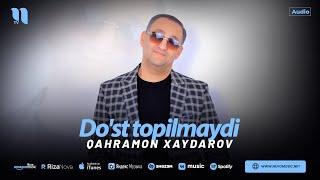 Qahramon Xaydarov - Do'st topilmaydi (audio 2024)