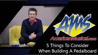 5 Things To Consider When Building A Pedalboard - American Musical Supply