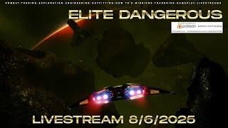 Elite Dangerous - Livestream 8/6/2025
