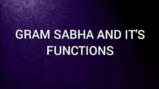 Gram Sabha And its Functions(in brief)