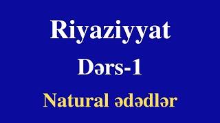 Riyaziyyat - 1 | Natural Ədədlər