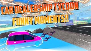 Car Dealership Tycoon FUNNY MOMENTS - PT 1 | Car Dealership Tycoon | Roblox