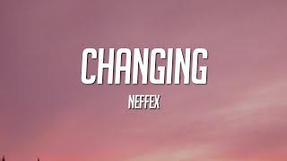 NEFFEX - Changing (Lyrics)