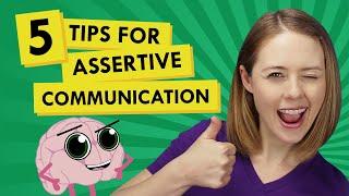 5 Tips to Make Assertive Communication Easier and More Effective