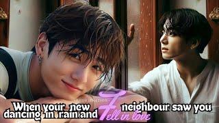 When your new neighbour saw you dancing in rain and FELL IN LOVE ||jkff||