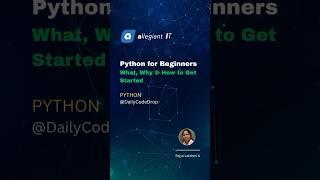 Python for Beginners - What, Why & How to Get Started