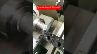 Spindle Repair, Spindle Rebuild ซ่อมสปินเดิล เครื่องจักรทุกประเภท