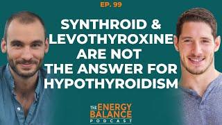 Ep. 99: Medications & Supplements For Hypothyroidism And The Problems With T4 Medications