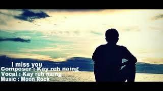 Karenni new song 2020 ( I miss you ) By Kay reh naing