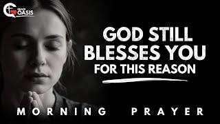 This Is Why God Is Good—Even to Those Who Ignore Him | Morning Prayer