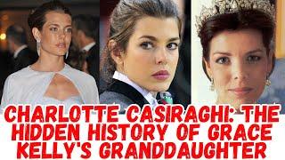 Charlotte Casiraghi: the hidden history of Grace Kelly's granddaughter