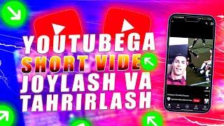 YOUTUBEGA SHORT VIDEO JOYLASH  VA TAHRIRLASH | @abdulkhayeev