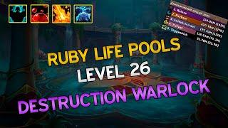 26 Ruby Life Pools. Destruction warlock