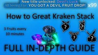 [GPO] How to Great Kraken Stack FULL IN-DEPTH GUIDE | Tutorial (3 Fruits every 10 minutes)