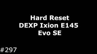 Hard Reset DEXP Ixion E145 Evo SE