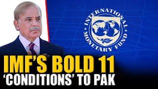 IMF goes tough on Pakistan; imposes 11 Conditionalities for next tranche, suggests big changes