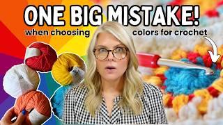 The BIG MISTAKE Most CROCHETERS Make When Choosing COLORS!
