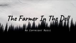 No copyright music  - The Farmer In The Dell