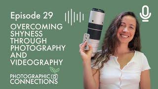 Ep29 - Victoria Wild: Overcoming Shyness Through Photography and Videography