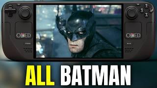 Testing EVERY Batman Arkham On OLED Steam Deck! - Asylum - City - Origins - Knight