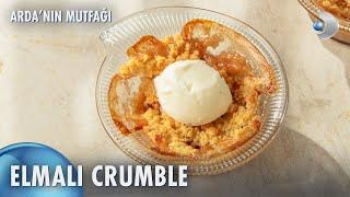 Elmalı Crumble Nasıl Yapılır? | Arda'nın Mutfağı 229. Bölüm