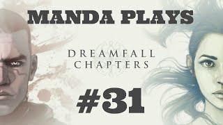 Manda Plays: Dreamfall Chapters Revelations: part 31 - Book 4