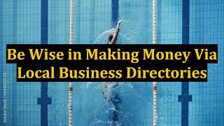 Be Wise in Making Money Via Local Business Directories